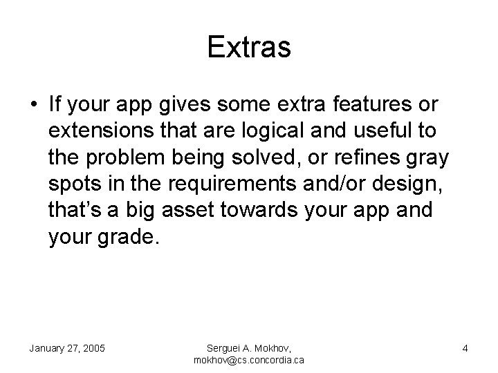 Extras • If your app gives some extra features or extensions that are logical