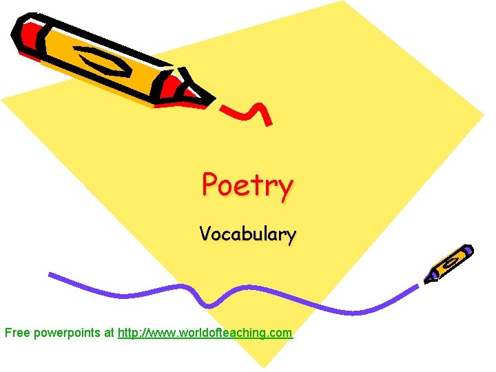 Poetry Vocabulary Free powerpoints at http: //www. worldofteaching. com 