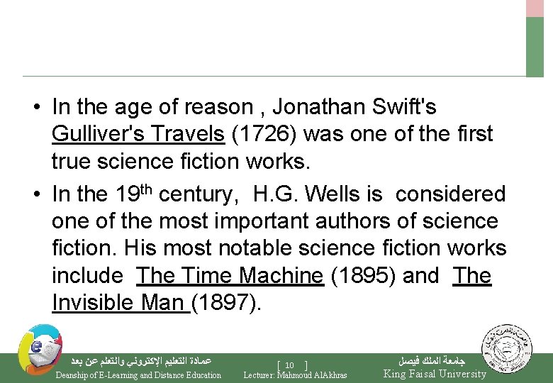  • In the age of reason , Jonathan Swift's Gulliver's Travels (1726) was