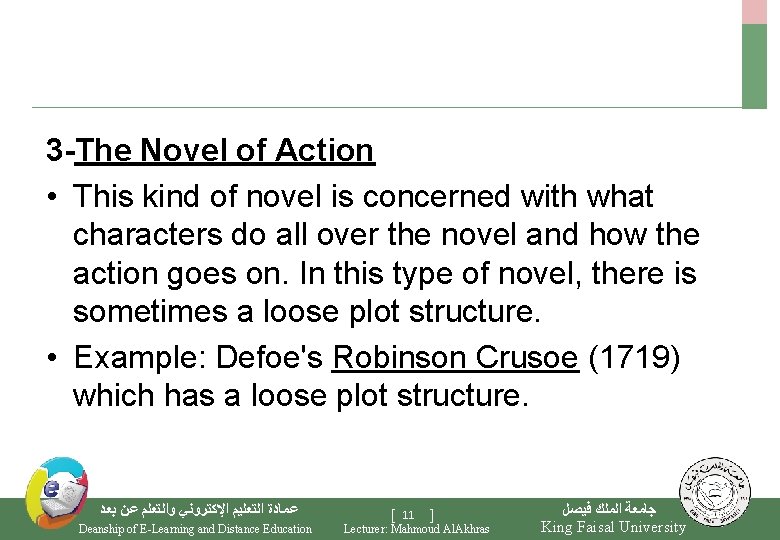 3 -The Novel of Action • This kind of novel is concerned with what