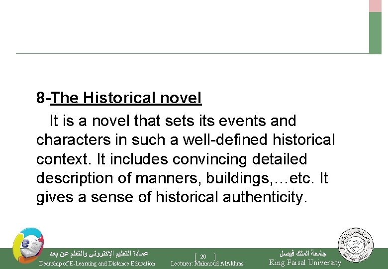  8 -The Historical novel It is a novel that sets its events and