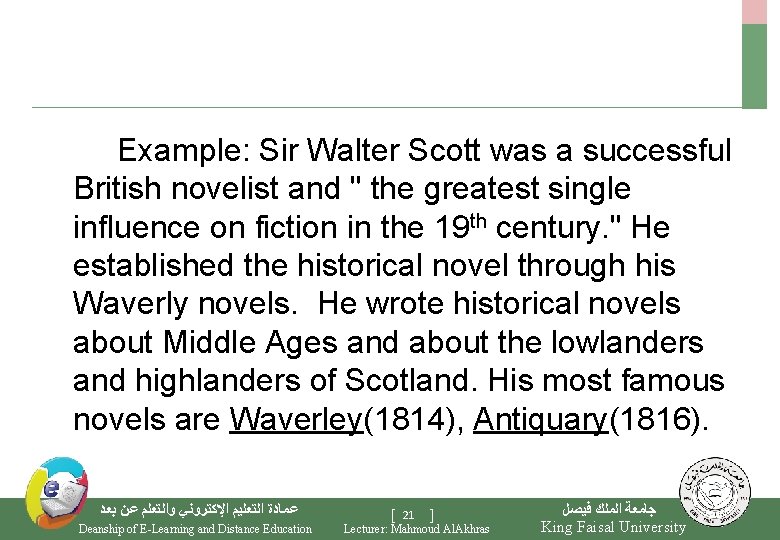  Example: Sir Walter Scott was a successful British novelist and " the greatest