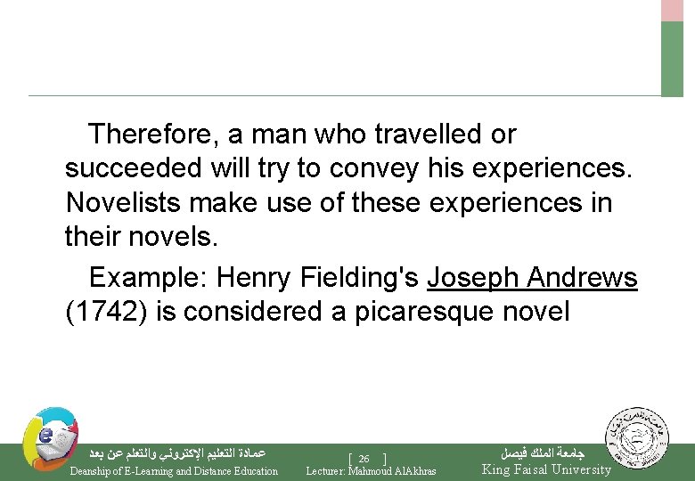  Therefore, a man who travelled or succeeded will try to convey his experiences.