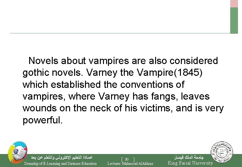  Novels about vampires are also considered gothic novels. Varney the Vampire(1845) which established