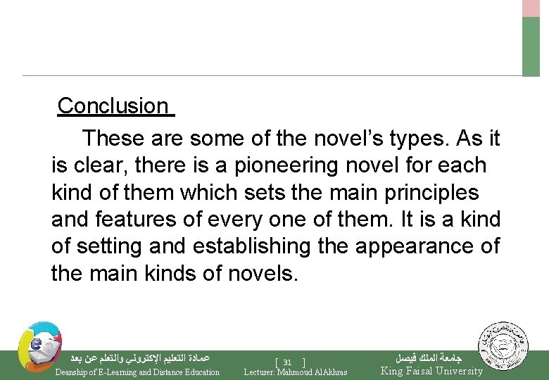  Conclusion These are some of the novel’s types. As it is clear, there