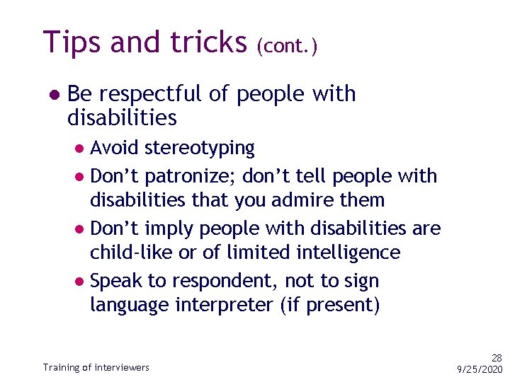 Tips and tricks l (cont. ) Be respectful of people with disabilities Avoid stereotyping