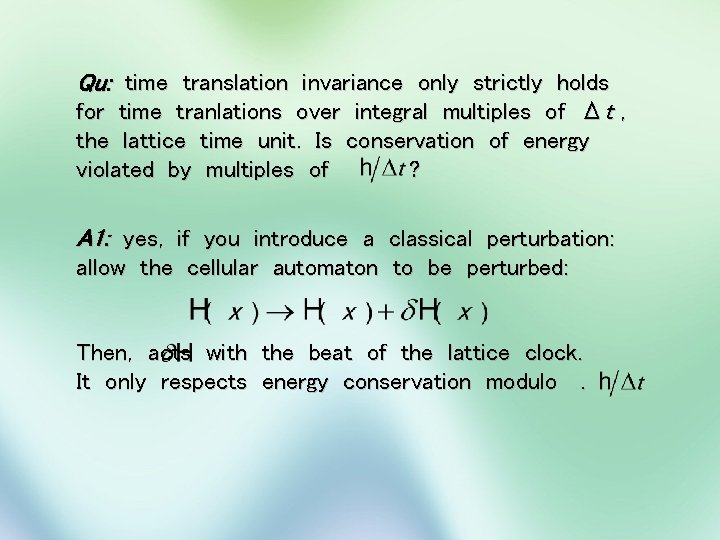 Qu: time translation invariance only strictly holds for time tranlations over integral multiples of