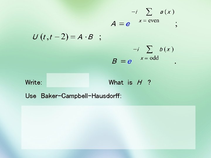 Write: What is H ? Use Baker-Campbell-Hausdorff: 