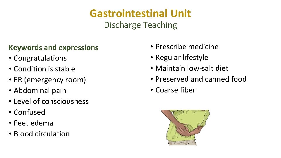 Gastrointestinal Unit Discharge Teaching Keywords and expressions • Congratulations • Condition is stable • Gastrointestinal Unit Discharge Teaching Keywords and expressions • Congratulations • Condition is stable •
