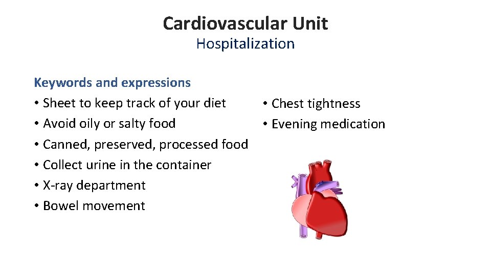 Cardiovascular Unit Hospitalization Keywords and expressions • Sheet to keep track of your diet Cardiovascular Unit Hospitalization Keywords and expressions • Sheet to keep track of your diet