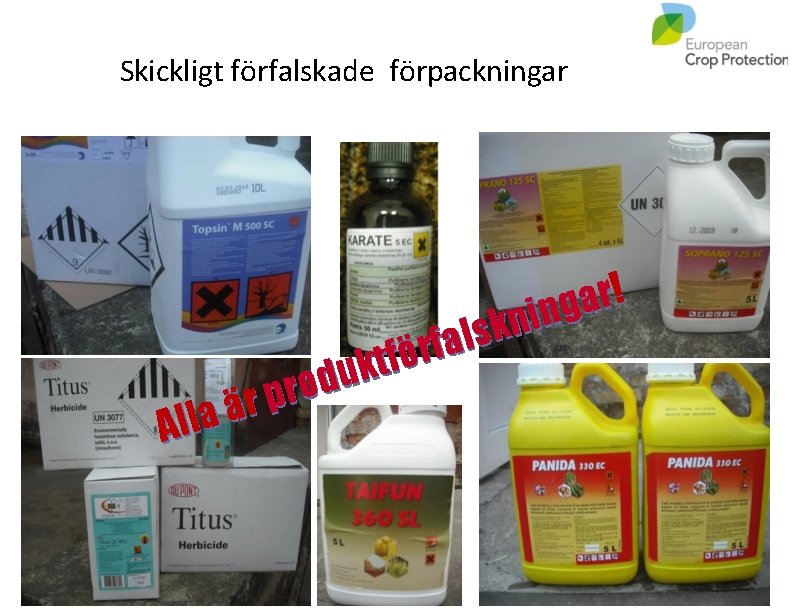 Skickligt förfalskade förpackningar r ä Alla ! r a g n i n k