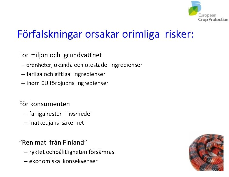 Förfalskningar orsakar orimliga risker: För miljön och grundvattnet – orenheter, okända och otestade ingredienser