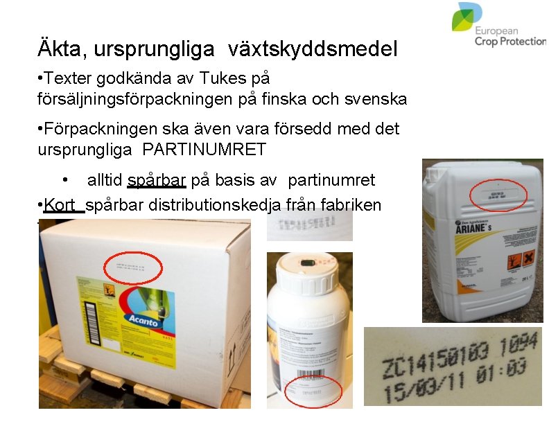 Äkta, ursprungliga växtskyddsmedel • Texter godkända av Tukes på försäljningsförpackningen på finska och svenska