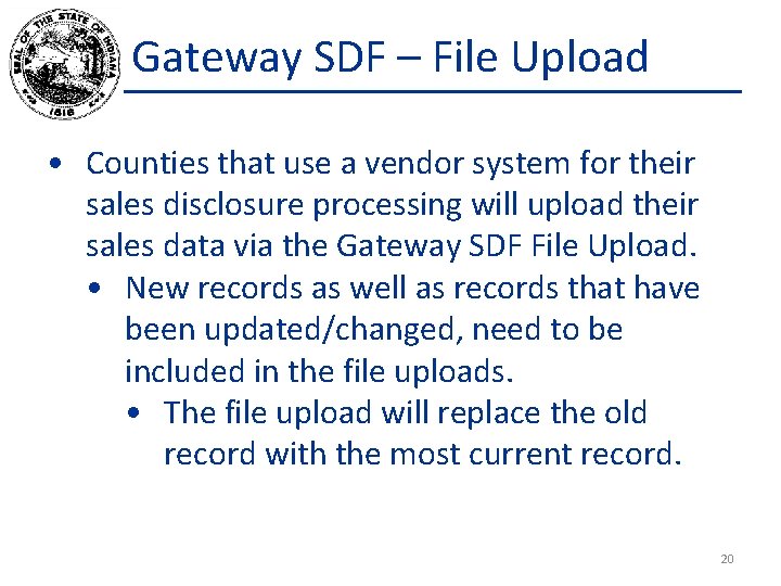 Gateway SDF – File Upload • Counties that use a vendor system for their