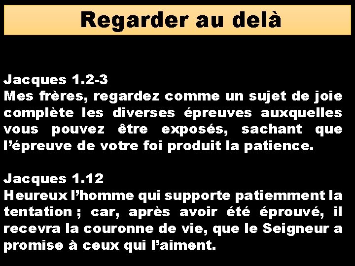 Regarder au delà Jacques 1. 2 -3 Mes frères, regardez comme un sujet de