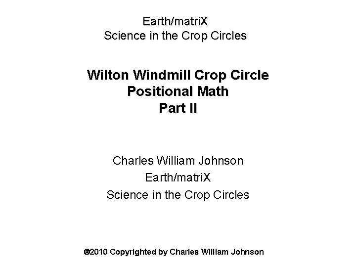 Earth/matri. X Science in the Crop Circles Wilton Windmill Crop Circle Positional Math Part