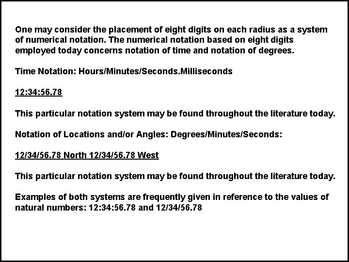 One may consider the placement of eight digits on each radius as a system