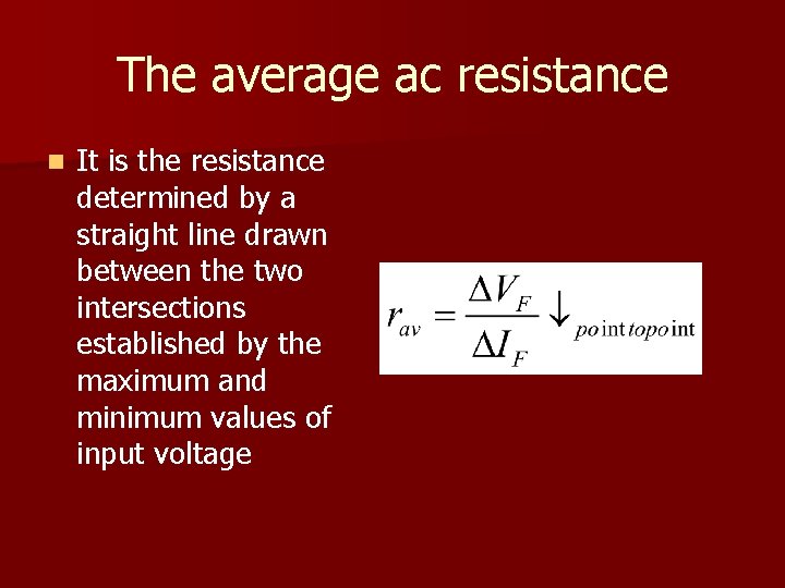 The average ac resistance n It is the resistance determined by a straight line