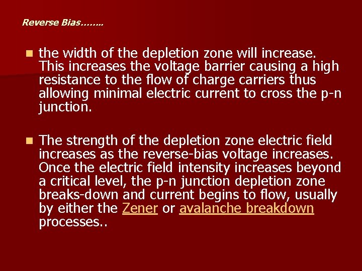 Reverse Bias……. . n the width of the depletion zone will increase. This increases