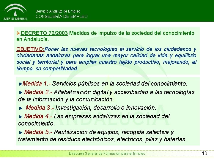 Servicio Andaluz de Empleo CONSEJERÍA DE EMPLEO ØDECRETO 72/2003 Medidas de impulso de la