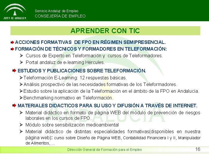 Servicio Andaluz de Empleo CONSEJERÍA DE EMPLEO APRENDER CON TIC ACCIONES FORMATIVAS DE FPO