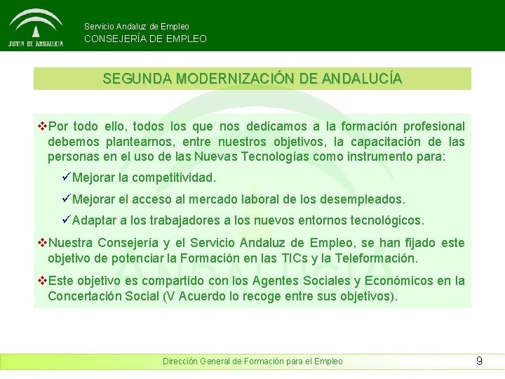 Servicio Andaluz de Empleo CONSEJERÍA DE EMPLEO SEGUNDA MODERNIZACIÓN DE ANDALUCÍA v. Por todo