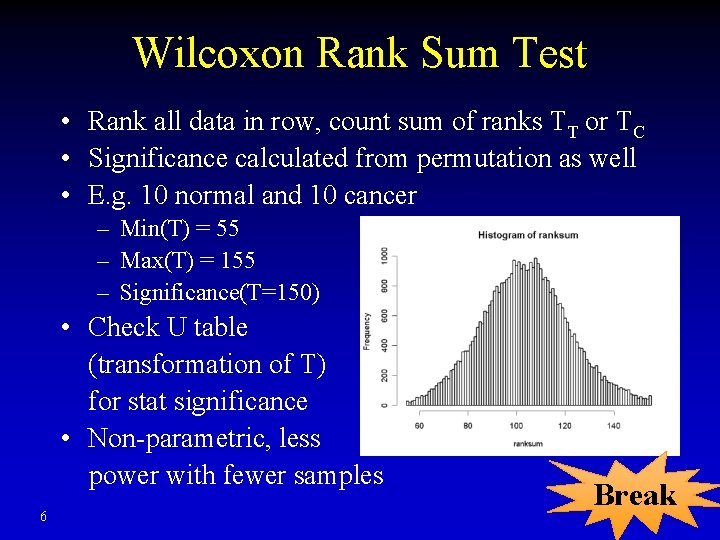 Wilcoxon Rank Sum Test • Rank all data in row, count sum of ranks Wilcoxon Rank Sum Test • Rank all data in row, count sum of ranks