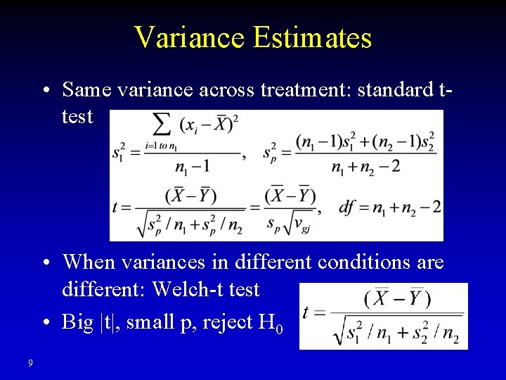Variance Estimates • Same variance across treatment: standard ttest • When variances in different