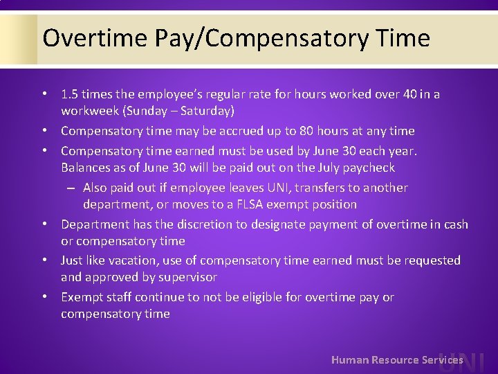 Overtime Pay/Compensatory Time • 1. 5 times the employee’s regular rate for hours worked