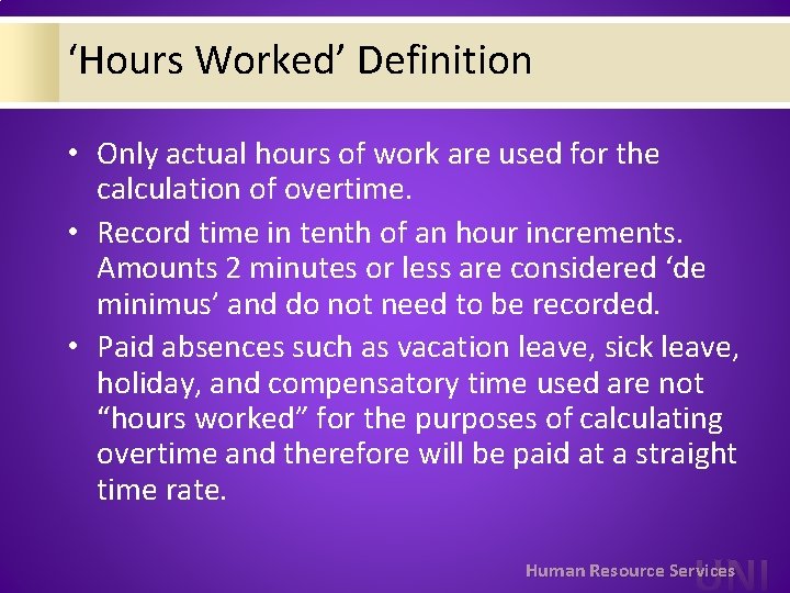 ‘Hours Worked’ Definition • Only actual hours of work are used for the calculation