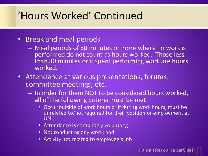 ‘Hours Worked’ Continued • Break and meal periods – Meal periods of 30 minutes
