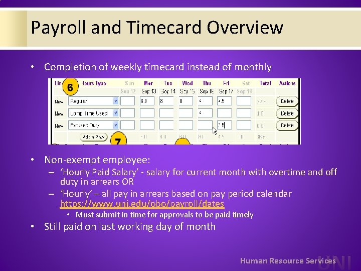 Payroll and Timecard Overview • Completion of weekly timecard instead of monthly • Non-exempt
