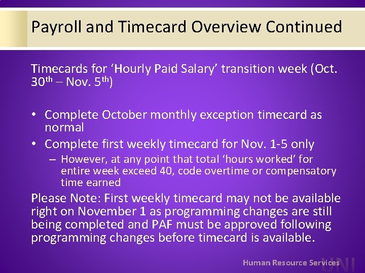 Payroll and Timecard Overview Continued Timecards for ‘Hourly Paid Salary’ transition week (Oct. 30