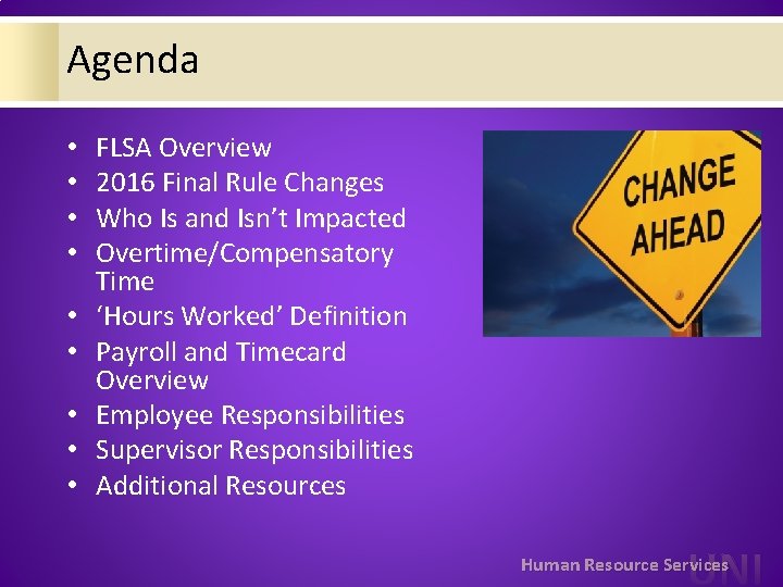 Agenda • • • FLSA Overview 2016 Final Rule Changes Who Is and Isn’t