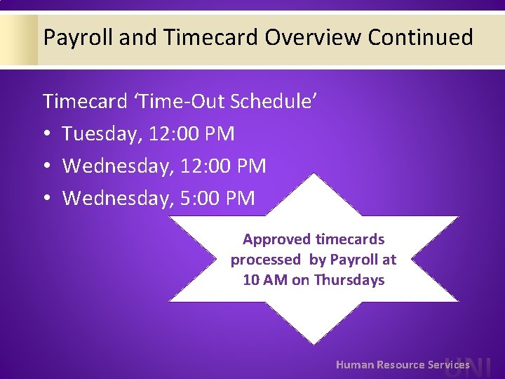 Payroll and Timecard Overview Continued Timecard ‘Time-Out Schedule’ • Tuesday, 12: 00 PM •