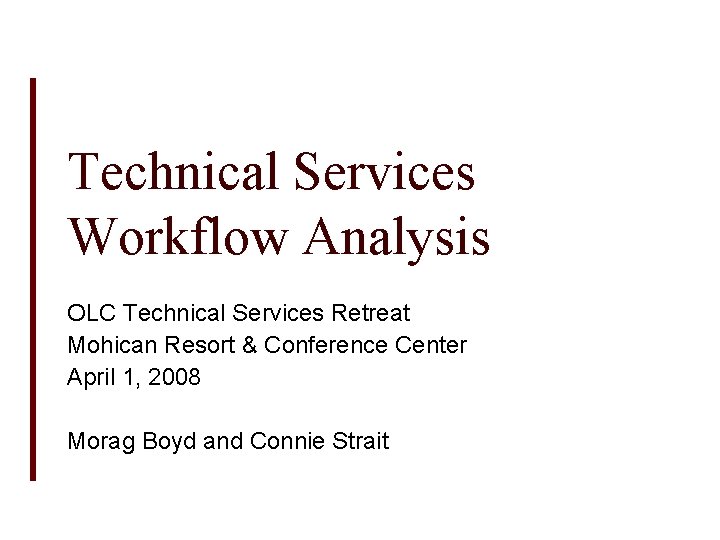 Technical Services Workflow Analysis OLC Technical Services Retreat Mohican Resort & Conference Center April