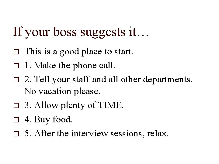 If your boss suggests it… This is a good place to start. 1. Make