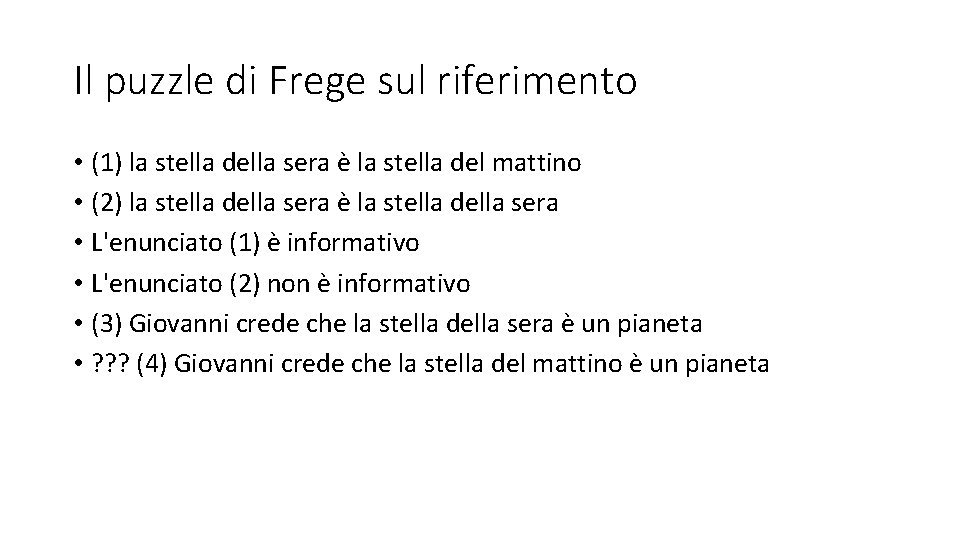 Il puzzle di Frege sul riferimento • (1) la stella della sera è la