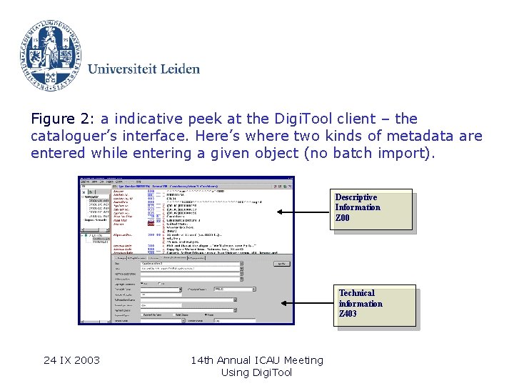 Figure 2: a indicative peek at the Digi. Tool client – the cataloguer’s interface.