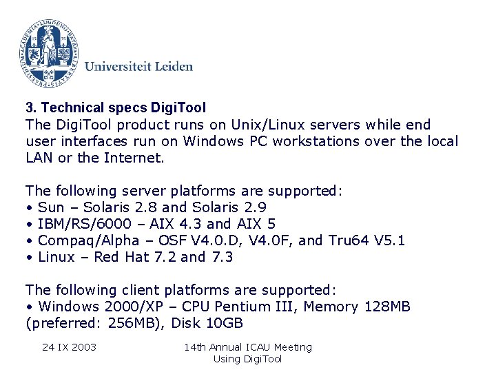 3. Technical specs Digi. Tool The Digi. Tool product runs on Unix/Linux servers while