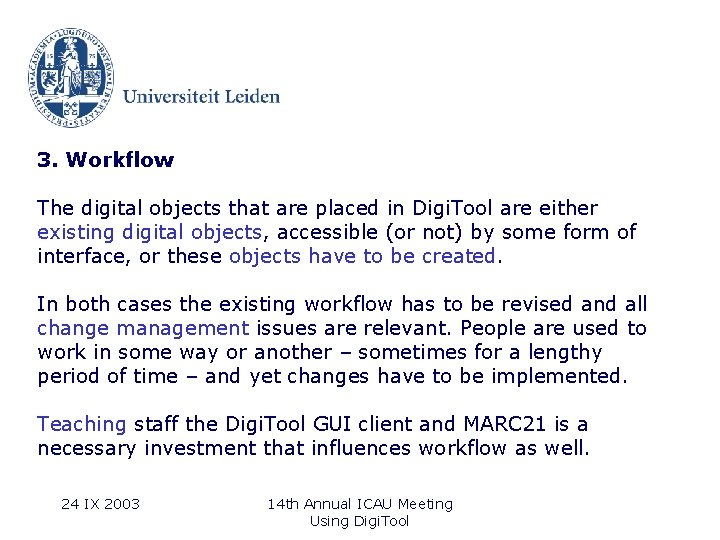 3. Workflow The digital objects that are placed in Digi. Tool are either existing