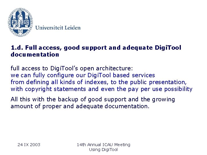 1. d. Full access, good support and adequate Digi. Tool documentation full access to