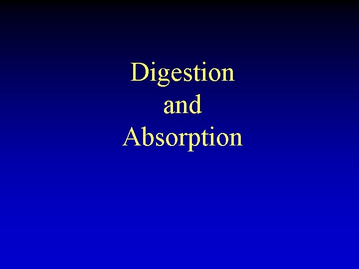 Digestion and Absorption 