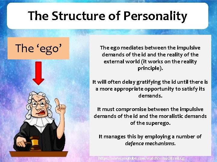 The Structure of Personality The ‘ego’ The ego mediates between the impulsive demands of
