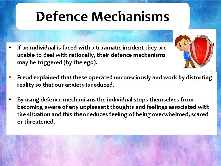 Defence Mechanisms • If an individual is faced with a traumatic incident they are