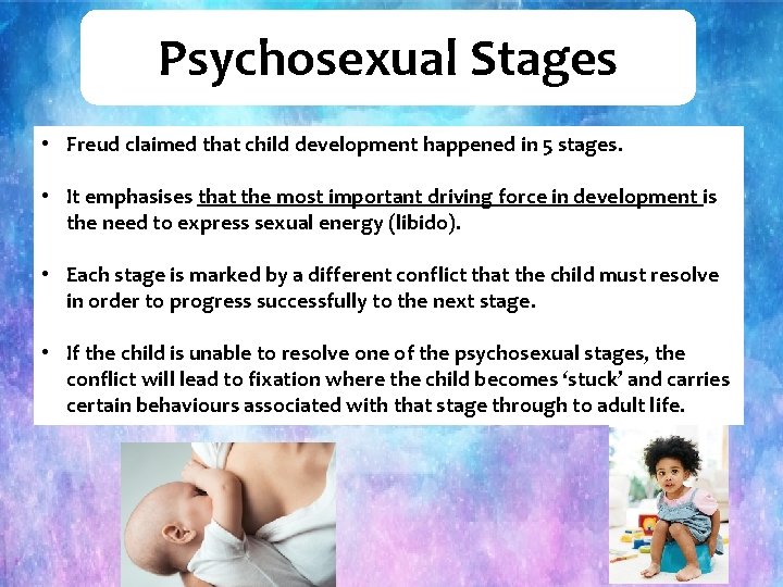 Psychosexual Stages • Freud claimed that child development happened in 5 stages. • It