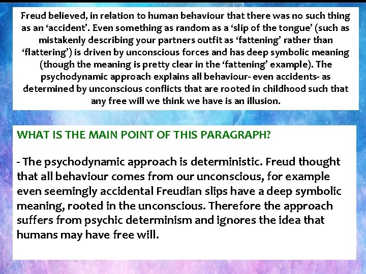 Freud believed, in relation to human behaviour that there was no such thing as