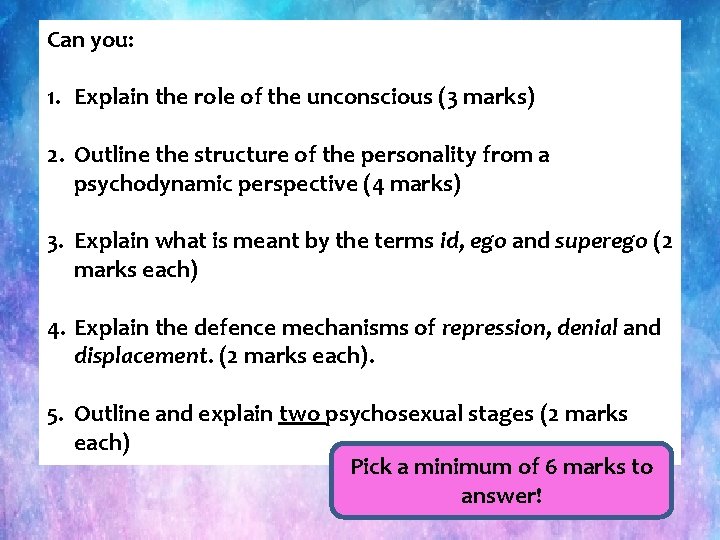 Can you: 1. Explain the role of the unconscious (3 marks) 2. Outline the