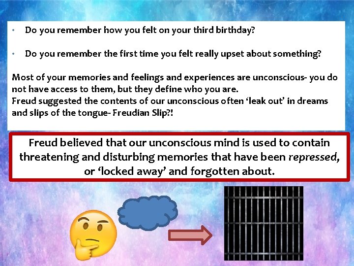  • Do you remember how you felt on your third birthday? • Do