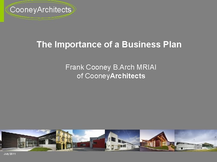 Cooney. Architects The Importance of a Business Plan Frank Cooney B. Arch MRIAI of